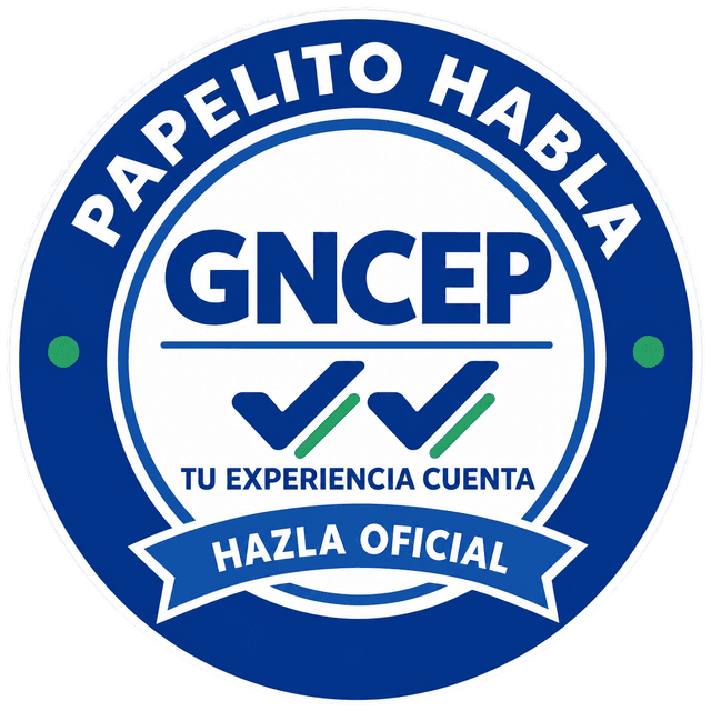 Sello GNCEP "Papelito habla" — Tu experiencia cuenta, hazla oficial